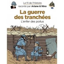 Le fil de l'Histoire raconté par Ariane & Nino Le fil de l'Histoire raconté par Ariane & Nino - La guerre des tranchées - BD Historique - Dupuis 