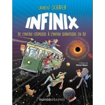 Infinix : De l'infini cosmique à l'infini quantique en BD Infinix : De l'infini cosmique à l'infini quantique en BD - BD Documentaire - Dunod - 2021 -