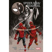 Spider-Man/Deadpool (2016) T.3 Spider-Man/Deadpool (2016) T03 : Le manipulateur - Comics Super Héros - Publié par Panini - Sortie en 2022 - VF