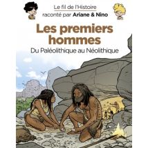 Le fil de l'Histoire raconté par Ariane & Nino Le fil de l'Histoire raconté par Ariane & Nino - Les premiers hommes - BD Historique - Dupuis Jeunesse 