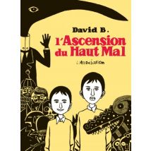 L'Ascension du Haut Mal L'Ascension du Haut Mal - BD Tranche de vie - Publié par L'Association - Sortie en 2014 - VF