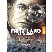 Fritz Lang le Maudit Fritz Lang le Maudit - BD Documentaire - Publié par Les Arènes BD - Sortie en 2022 - VF