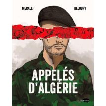 Appelés d'Algérie Appelés d'Algérie - Roman Graphique Tranche de vie - Publié par Marabulles - Sortie en 2022 - VF