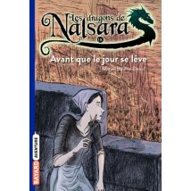 Les dragons de Nalsara T.18 Les dragons de Nalsara, Tome 18 : Avant que le jour se lève - BD Fantastique - Bayard Jeunesse - 2014 - VF