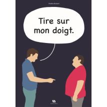 Tire sur mon doigt Tire sur mon doigt - BD Humour - Publié par Ankama - Sortie en 2022 - VF