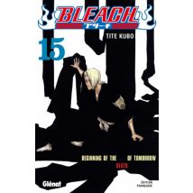 Bleach T.15 Bleach - Tome 15 : Beginning of the death of tomorrow - Manga & Simultrad Shonen - Publié par Glénat Manga - Sortie en 2015 - VF