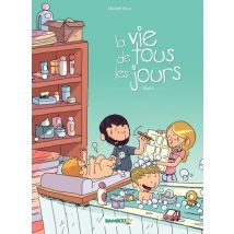 la vie de tous les jours T.2 la vie de tous les jours - Tome 2 - BD Humour - Publié par Bamboo - Sortie en 2015 - VF