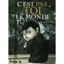 Cest pas toi le monde Cest pas toi le monde - BD Jeunesse - Publié par Futuropolis - Sortie en 2015 - VF