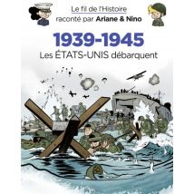 Le fil de l'Histoire raconté par Ariane & Nino T.27 Le fil de l'Histoire raconté par Ariane & Nino - 1939-1945 - Les Etats-Unis débarquent - BD 