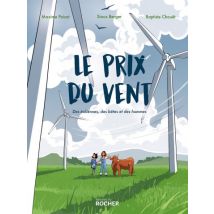 Le prix du vent : Des éoliennes, des bêtes et des hommes Le prix du vent : Des éoliennes, des bêtes et des hommes - BD Chronique Sociale - Publié par 