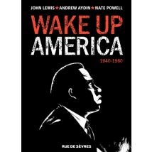 Wake up America T.1 1940-1960 - Roman Graphique Tranche de vie - Publié par Rue de Sèvres - Sortie en 2015 - VF