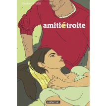Amitié étroite Amitié étroite - Roman Graphique Tranche de vie - Publié par Casterman - Sortie en 2023 - VF