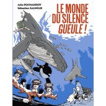 Le monde du silence gueule Le monde du silence gueule - Roman Graphique Humour - Publié par Marabulles - Sortie en 2023 - VF