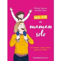Ma vie de maman solo : Un chemin à deux réussi grâce à la PMA Ma vie de maman solo : Un chemin à deux réussi grâce à la PMA - BD Chronique Sociale - 