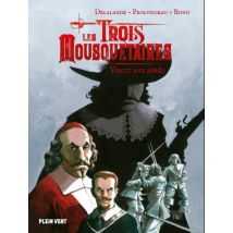 Vingt ans après : Les trois mousquetaires, deuxième époque Vingt ans après : Les trois mousquetaires, deuxième époque - BD Historique - Publié par 