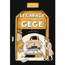Le Garage de Gégé. Les Dessous de Saint-Saturnin Le Garage de Gégé. Les Dessous de Saint-Saturnin - BD Thriller / Polar - Publié par Éditions 