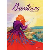 Brontëana Brontëana - Roman Graphique Biographie - Publié par Steinkis BD - Sortie en 2023 - VF
