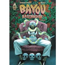 Bayou Bastardise Bayou Bastardise Intégrale - BD Action / Aventure - Publié par Ankama - Sortie en 2023 - VF