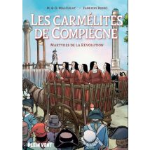 Les carmélites de Compiègne : Martyres de la révolution Les carmélites de Compiègne : Martyres de la révolution - BD Historique - Publié par Plein 