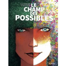 Le champ des possibles Le champ des possibles - BD Fantastique - Publié par Dupuis - Sortie en 2024 - VF