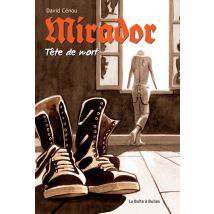 Mirador, tête de mort Mirador, tête de mort - Roman Graphique Documentaire - Publié par La Boîte à Bulles - Sortie en 2024 - VF
