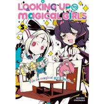 Looking up to Magical Girls T.5 Tome 05 - Manga & Simultrad Thriller / Polar - Publié par Meian - Sortie en 2024 - VF