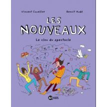 Les nouveaux T.5 Les nouveaux, Tome 05 : Le clou du spectacle - BD Humour - Publié par BD Kids - Sortie en 2024 - VF