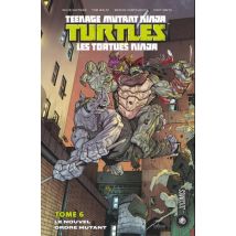 Les Tortues Ninja - TMNT T.6 Les Tortues Ninja - TMNT, T6 : Le Nouvel Ordre mutant - Comics Super Héros - Publié par HiComics - Sortie en 2019 - VF
