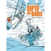 Captif des glaces Captif des glaces - Roman Graphique Historique - Publié par Steinkis BD - Sortie en 2024 - VF