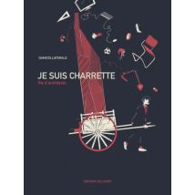 Je suis charrette - Vie d'architecte Je suis charrette - Vie d'architecte - Roman Graphique Documentaire - Publié par Delcourt - Sortie en 2024 - VF