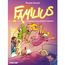 Les Familius T.11 Les Familius, La flemme et les enfants d'abord ! : Tome 11 - BD Humour - Publié par Plein Vent - Sortie en 2024 - VF