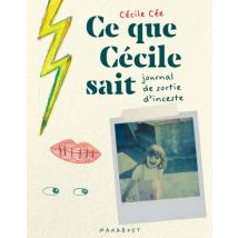 Ce que Cécile sait : Journal de sortie d'inceste Ce que Cécile sait : Journal de sortie d'inceste - BD Chronique Sociale - Publié par Marabout - 