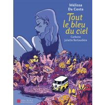 Tout le bleu du ciel (BD) Tout le bleu du ciel (BD) - Roman Graphique Documentaire - Publié par ALBIN MICHEL - Sortie en 2024 - VF