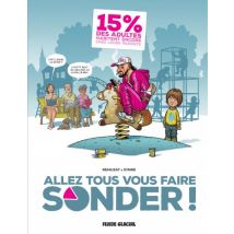 Allez tous vous faire sonder T.1 Allez tous vous faire sonder - Tome 1 - BD Humour - Publié par Fluide Glacial - Sortie en 2024 - VF