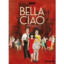 Bella Ciao (L'Intégrale) Bella Ciao (L'Intégrale) - BD Historique - Publié par Éditions Futuropolis - Sortie en 2024 - VF