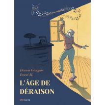 L'âge de déraison L'âge de déraison - Roman Graphique Tranche de vie - Publié par Steinkis BD - Sortie en 2025 - VF