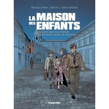 La maison des enfants : L'incroyable sauvetage des enfants juifs de Moissac La maison des enfants : L'incroyable sauvetage des enfants juifs de 