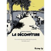 La Déconfiture (L'Intégrale) La Déconfiture (L'Intégrale) - BD Historique - Publié par Éditions Futuropolis - Sortie en 2025 - VF