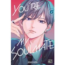You're my Soulmate T.6 You're my soulmate T06 - Manga & Simultrad Shojo - Publié par Pika - Sortie en 2025 - VF