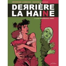 Derrière la haine Derrière la haine - BD Adaptation - Publié par Philéas - Sortie en 2025 - VF