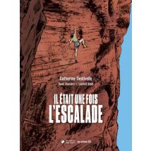 Il était une fois l'escalade Il était une fois l'escalade - Roman Graphique Documentaire - Publié par Les Arènes BD - Sortie en 2025 - VF