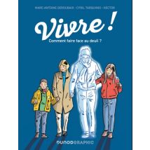Vivre ! : Comment faire face au deuil ? Vivre ! : Comment faire face au deuil ? - BD Tranche de vie - Publié par Dunod - Sortie en 2025 - VF