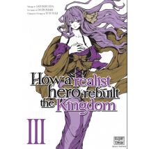 How A Realist Hero Rebuilt The Kingdom T.3 How a Realist Hero Rebuilt the Kingdom T03 - Manga & Simultrad Seinen - Publié par Delcourt - Sortie en 