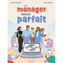 Un manager presque parfait Un manager presque parfait - BD Chronique Sociale - Publié par Marabout - Sortie en 2025 - VF