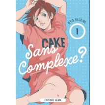 Sans complexe T.1 Sans complexe ? - Tome 1 - Manga & Simultrad Josei - Publié par Akata - Sortie en 2025 - VF