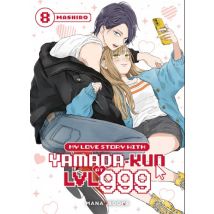 My Love Story With Yamada-kun at LVL 999 T.8 My Love Story With Yamada-kun at LVL 999 T8 - Manga & Simultrad Tranche de vie - Publié par Mana Books - 