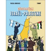 Géostratégix : Israël-Palestine : Géopolitique d'un conflit Géostratégix : Israël-Palestine : Géopolitique d'un conflit - BD Chronique Sociale - 