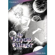 Ma façon d'aimer T.5 Ma façon d'aimer - Chapitre 5 - Manga & Simultrad Shojo - Publié par Akata - Sortie en 2025 - VF