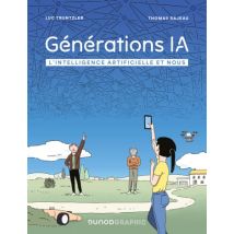 Générations IA : L'intelligence artificielle et nous Générations IA : L'intelligence artificielle et nous - BD Chronique Sociale - Publié par Dunod - 