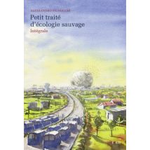 Petit traité d'écologie sauvage Intégrale - Roman Graphique Documentaire - Publié par Steinkis BD - Sortie en 2025 - VF
